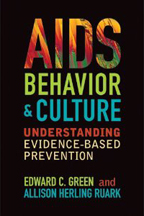AIDS, Behavior, and Culture: Understanding Evidence-Based Prevention (2010)