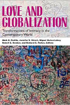 Love and Globalization:  Transformations of Intimacy in the Contemporary World (2007)