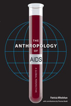 The Anthropology of AIDS: A Global Perspective (2009)